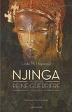 Linda Heywood - Njinga - Histoire d'une reine guerrière (1582-1663).