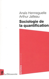 Anaïs Henneguelle et Arthur Jatteau - Sociologie de la quantification.