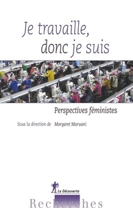 Margaret Maruani - Je travaille, donc je suis - Perspectives féministes.