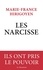Marie-France Hirigoyen - Les Narcisse - Ils ont pris le pouvoir.