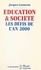 Jacques Lesourne et Michel Godet - Éducation et société : les défis de l'an 2000.