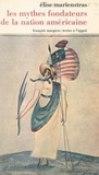 Elise Marienstras - Les mythes fondateurs de la nation américaine - Essai sur le discours idéologique aux États-Unis à l'époque de l'indépendance, 1763-1800.
