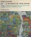 Yves Lacoste - Unité et diversité du Tiers monde (3). Foyers révolutionnaires dans les montagnes : Amérique latine, Afrique du Nord.