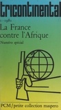  Collectif et François Maspero - La France contre l'Afrique.