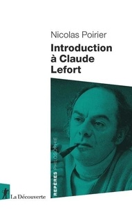 Nicolas Poirier - Introduction à Claude Lefort.