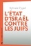 Sylvain Cypel - L'Etat d'Israël contre les Juifs.