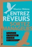 Maurice Midena - Entrez rêveurs, sortez manageurs - Formation et formatage en école de commerce.