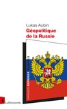 Lukas Aubin - Géopolitique de la Russie.