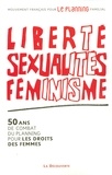Isabelle Friedmann - Liberté, sexualités, féminisme - 50 ans de combat du Planning pour les droits des femmes.