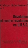  Révolution - Révolution et contre révolution en U.R.S.S. - De la dictature du prolétariat à la restauration du capitalisme.