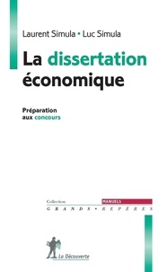 Laurent Simula et Luc Simula - La dissertation économique - Préparation aux concours.
