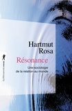 Rosa Hartmut - Résonance - Une sociologie de la relation au monde.