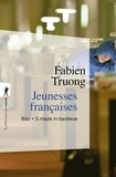 Fabien Truong - Jeunesses françaises - BAC + 5 made in banlieue.
