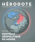 Béatrice Giblin - Hérodote N° 190-191, 3e et 4e trimestre 2023 : Russie - Ukraine - Nouvelle géopolitique du monde.