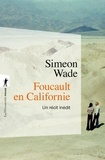 Simeon Wade - Foucault en Californie.