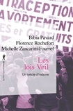 Bibia Pavard et Florence Rochefort - Les lois Veil - Un siècle d'histoire.