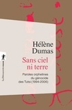 Hélène Dumas - Sans ciel ni terre - Paroles orphelines du génocide des Tutsi (1994-2006).
