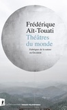 Frédérique AÏT-TOUATI - Théâtre du monde - Fabriques de la nature en Occident.