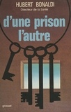 Hubert Bonaldi et Pierre Chatignoux - D'une prison l'autre.