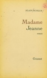 Alain Buhler - Madame Jeanne.