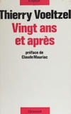 Claude Mauriac et Thierry Voeltzel - Vingt ans et après.