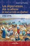 André-Carl Vachon - Les déportations des Acadiens et leur arrivée au Québec - 1755-1775 - nil.