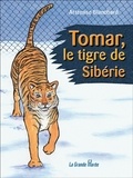 Artémise Blanchard - Tomar, le tigre de Sibérie.