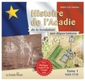 André-Carl Vachon - Histoire de l'Acadie de la fondation aux déportations - Tome 1, 1603-1710.