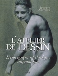 Juliette Aristides - L'atelier de dessin - L'enseignement classique aujourd'hui.