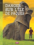 Pascale Perrier - Danger sur l'île de Pâques.