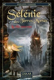 Philippe Tessier - Sélénie des Terres Mortes Tome 1 : La ville sans nom.