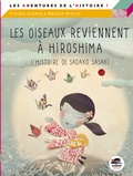 Viviane Koenig et Masako Mizuta - Les oiseaux reviennent à Hiroshima - L'histoire de Sadako Sasaki.