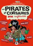 Isabelle Wlodarczyk et Christine Richard - Des pirates et corsaires pour réfléchir.
