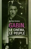Bernard Sichère - Gabin, le cinéma, le peuple - Ciné Roman.