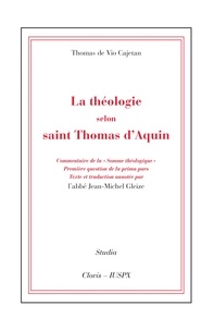 Thomas de Vio Cajetan - La théologie selon saint Thomas d'Aquin - Commentaire de la Somme théologique, première question de la prima pars.