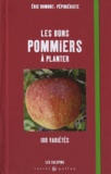 Eric Dumont - Les bons pommiers à planter - 100 variétés.