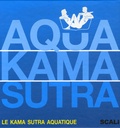 David Ramasseul - Aqua Kama Sutra - Le Kama Sutra aquatique.