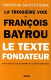 Christian Saint-Etienne - La troisième voie et François Bayrou - Le texte fondateur pour une social-économie et un Etat-stratège.