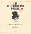 Bruno de Stabenrath - Les destins brisés du rock - Tome 2.