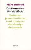 Marc Dufaud - Dictionnaire fin de siècle.