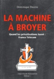 Dominique Decèze - La Machine à broyer - France Télécom.