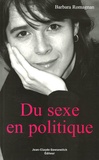 Barbara Romagnan - Du sexe en politique.