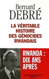 Bernard Debré - La véritable histoire des génocides rwandais.
