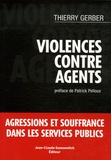 Dominique Decèze et Thierry Gerber - Violences contre agents.