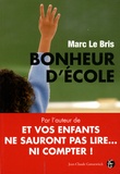 Marc Le Bris - Bonheur d'école - Peut-on encore sauver l'école française ?.