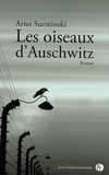 Arno Surminski - Les oiseaux d'Auschwitz.