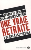 Jean-Jacques Chavigné et Gérard Filoche - Une vraie retraite à 60 ans, c'est possible - 10 questions, 10 réponses.