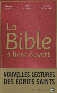 Jacques Gaillot et Alice Gombault - La Bible à livre ouvert - Nouvelles lectures des écrits saints.
