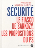  Anonyme - Sécurité : Le fiasco de Sarkozy, les propositions du PS.