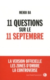 Mehdi Ba - 11 questions sur le 11 septembre - La version officielle, Les zones d'ombre, La controverse.